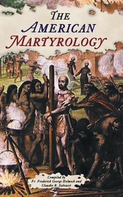 The American Martyrology by Holweck, Frederick George
