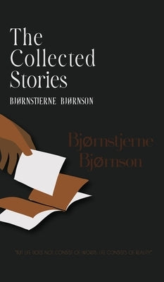 The Collected Stories of Bjørnstjerne Bjørnson by Bjørnson, Bjørnstjerne