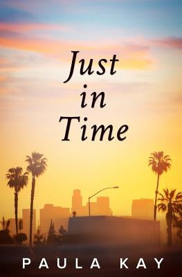 Just in Time (Legacy Series, Book 5) by Kay, Paula