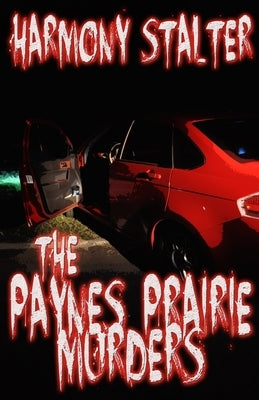 The Paynes Prairie Murders by Stalter, Harmony