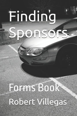 Finding Sponsors: Forms Book by Villegas, Robert