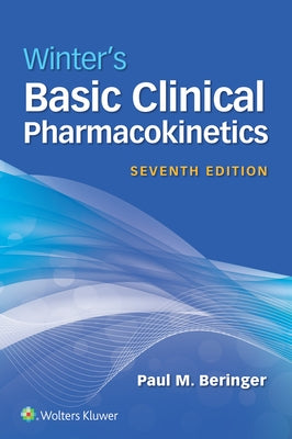 Winter's Basic Clinical Pharmacokinetics by Beringer, Paul