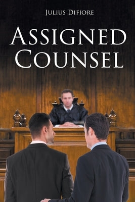 Assigned Counsel by Difiore, Julius