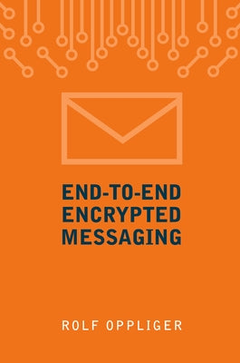 E2ee Messaging on the Internet by Oppliger, Rolf