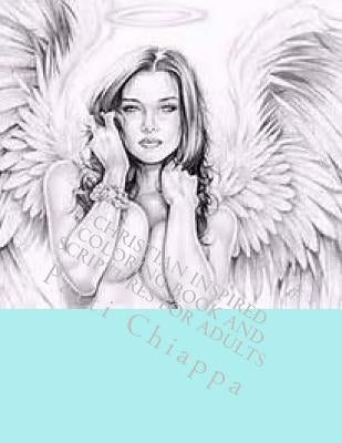 Christian Inspired Coloring Book and Scriptures for Adults by Chiappa, Patti