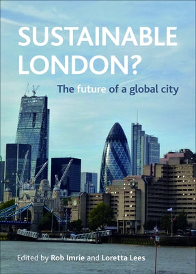 Sustainable London?: The Future of a Global City by Imrie, Rob