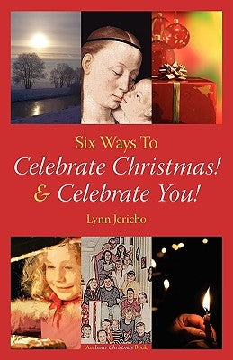 Six Ways to Celebrate Christmas! & Celebrate You! by Jericho, Lynn