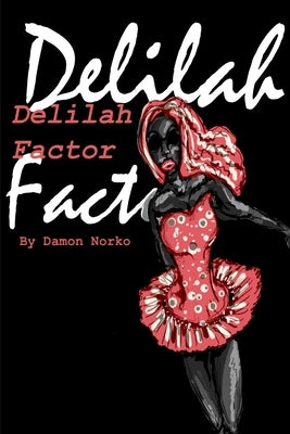 The Delilah Factor by Norko, Damon