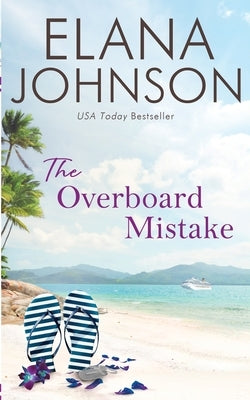 The Overboard Mistake by Johnson, Elana