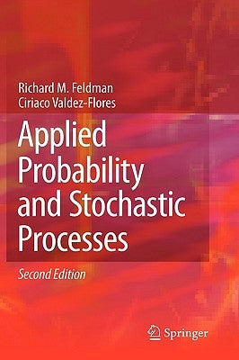Applied Probability and Stochastic Processes by Feldman, Richard M.