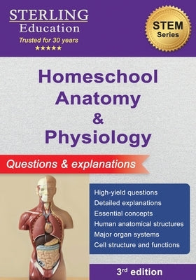 Homeschool Anatomy and Physiology: Questions & Explanations by Education, Sterling