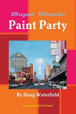Super Weirdo Paint Party by Waterfield, Doug