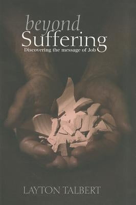 Beyond Suffering: Discovering the Message of Job by Talbert, Layton
