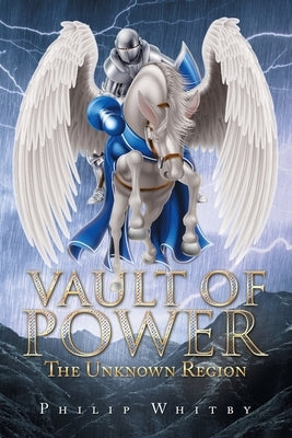 Vault of Power: The Unknown Region by Whitby, Philip