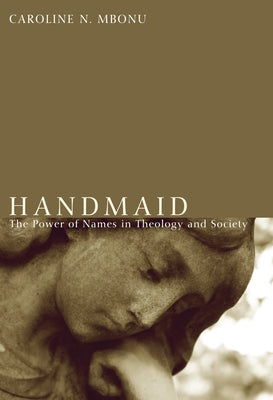 Handmaid by Mbonu, Caroline N.