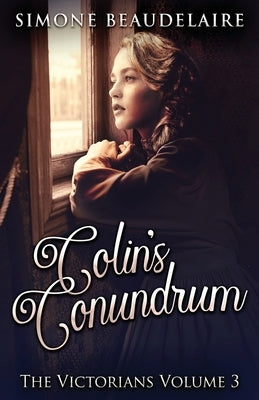 Colin's Conundrum by Beaudelaire, Simone