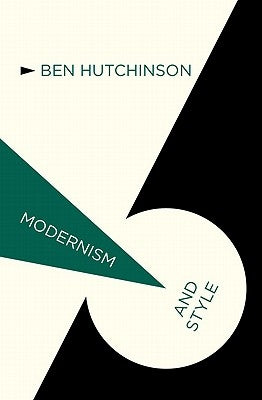 Modernism and Style by Hutchinson, B.