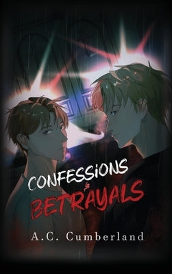 Confession & Betrayals by Cumberland, A. C.