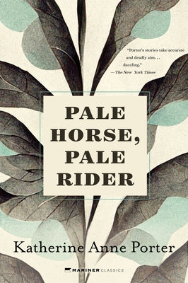 Pale Horse, Pale Rider: Three Short Novels by Porter, Katherine Anne