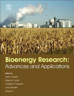 Bioenergy Research: Advances and Applications by Gupta, Vijai G.