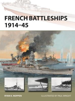 French Battleships 1914-45 by Noppen, Ryan K.