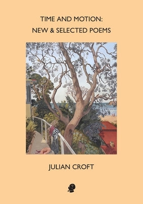 Time and Motion: New and Selected Poems by Croft, Julian