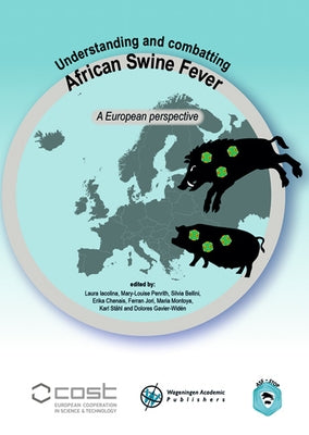 Understanding and Combatting African Swine Fever: A European Perspective by Iacolina, Laura