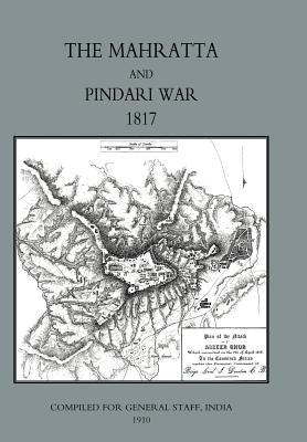 MAHRATTA AND PINDARI WAR (India 1817) by Lieutenant-Col R. G. Burton, 94th Russel