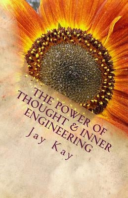 The Power of Thought & Inner Engineering: Mind, Psychology by Kay, Jay -.