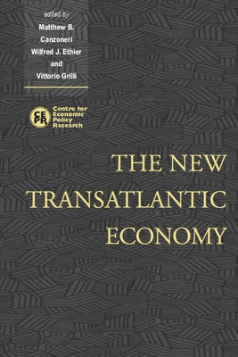 The New Transatlantic Economy by Canzoneri, Matthew B.