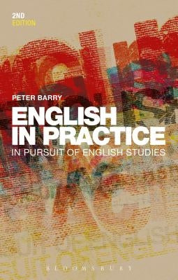 English in Practice: In Pursuit of English Studies by Barry, Peter