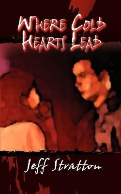 Where Cold Hearts Lead by Stratton, Jeff