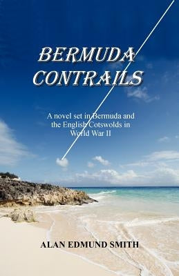 Bermuda Contrails by Smith, Alan Edmund