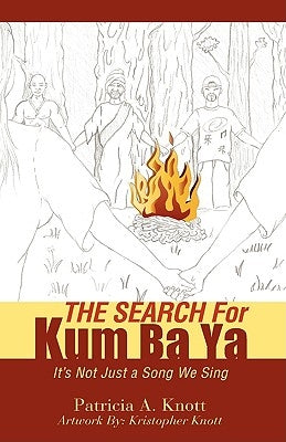 THE SEARCH For Kum ba ya by Knott, Patricia A.