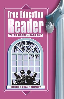 True Education Reader: Third Grade - Part One by Peck, Sarah Elizabeth