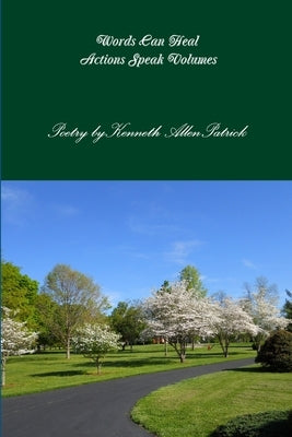 Words Can Heal - Actions Speak Volumes by Patrick, Kenneth