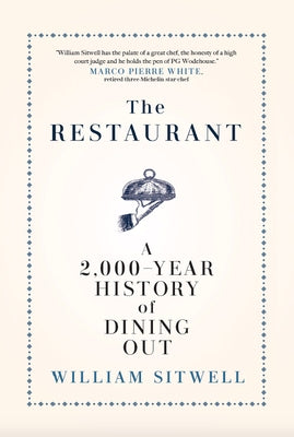 The Restaurant: A 2,000-Year History of Dining Out -- The American Edition by Sitwell, William