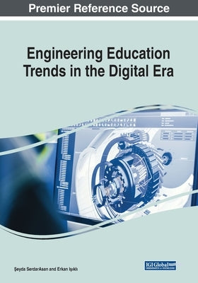 Engineering Education Trends in the Digital Era by Serdarasan, Şeyda