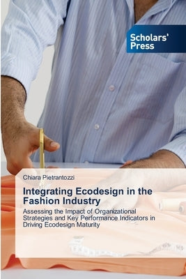 Integrating Ecodesign in the Fashion Industry by Pietrantozzi, Chiara