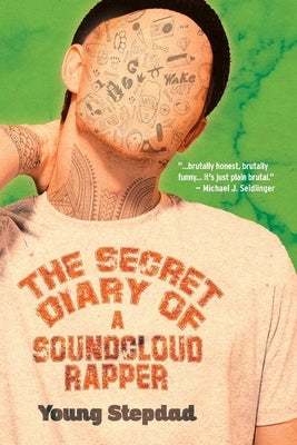 The Secret Diary of a SoundCloud Rapper by Stepdad, Young