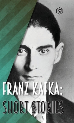 Franz Kafka: Short Stories by Kafka, Franz