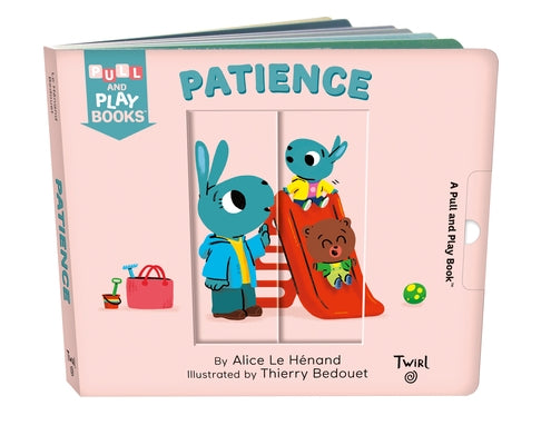 Patience: A Pull-The-Tab Book by Le Henand, Alice