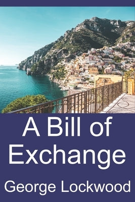 A Bill of Exchange by Lockwood, George