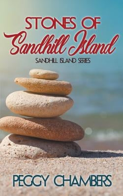 Stones of Sandhill Island by Chambers, Peggy