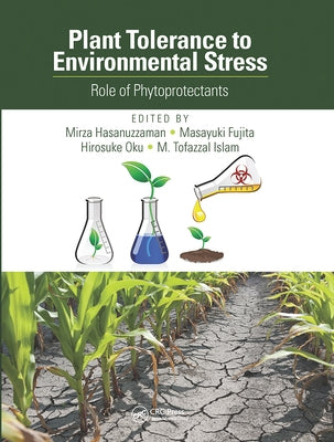Plant Tolerance to Environmental Stress: Role of Phytoprotectants by Hasanuzzaman, Mirza