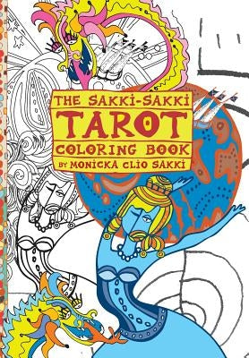 The Sakki-Sakki Tarot Coloring Book: for the Artist in You by Sakki, Monicka Clio