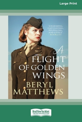 A Flight of Golden Wings [Large Print 16 Pt Edition] by Matthews, Beryl