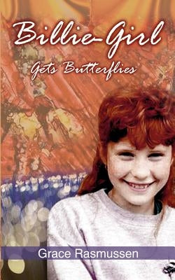 Billie-Girl Gets Butterflies by Rasmussen, Grace