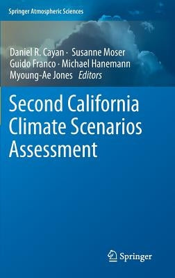 California Climate Scenarios Assessment by Cayan, Daniel R.