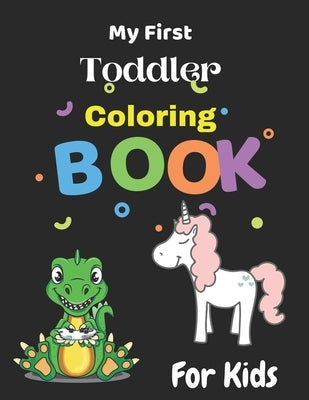My First Toddler Coloring Book: Coloring Book For Toddlers, First Doodling For Children Ages 3-8, by Elmarini, Rashid